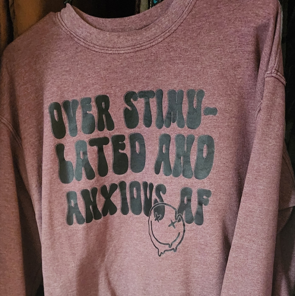 Overstimulated Sweatshirt